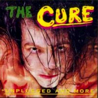 The Cure - Unplugged and More (1991)