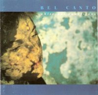 Bel Canto - White - Out Conditions (1987)