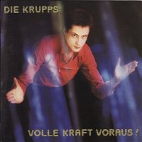 Die Krupps - Volle Kraft Voraus [Remaster 1993] (1982)  Lossless