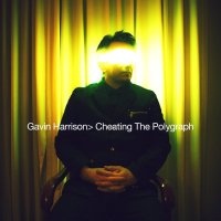 Gavin Harrison - Cheating The Polygraph (2015)