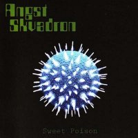 Angst Skvadron - Sweet Poison (2010)