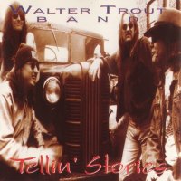 Walter Trout Band - Tellin\' Stories (1994)