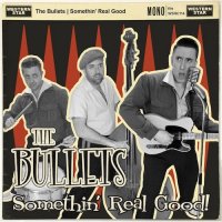 The Bullets - Somethin\' Real Good! (2017)