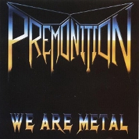 Premonition - We Are Metal (2000)