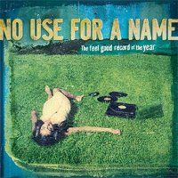 No Use For A Name - The Feel Good Record Of The Year (2008)
