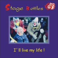 Stage Bottles - I’ll Live My Life (2001)