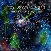 Ken Yamauchi - Imperfections Of Sleep (2016)