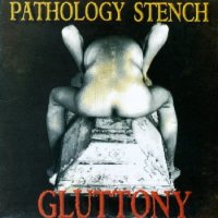 Pathology Stench - Gluttony (1997)