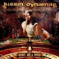 Kissin\' Dynamite - Money, Sex & Power (Original Edition) (2012)
