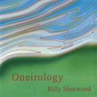 Billy Sherwood - Oneirology (2010)