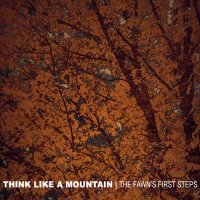 Think Like A Mountain - The Fawn\'s First Steps (2015)