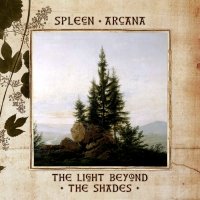 Spleen Arcana - The Light Beyond The Shades (2014)