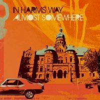 In Harms Way - Almost Somewhere (2015)