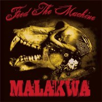 Malakwa - Feed The Machine (2007)