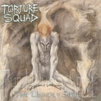 Torture Squad - The Unholy Spell (2001)