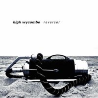 High Wycombe - Reverser (2009)