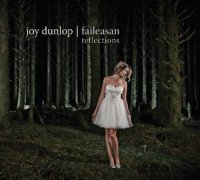 Joy Dunlop - Faileasan [Reflections] (2013)