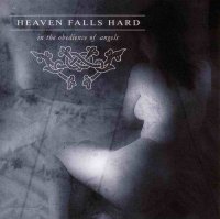 Heaven Falls Hard - In The Obedience Of Angels (2002)