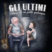 Gli Ultimi - Storie Da Un Posto Qualunque (2012)