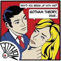 Gotham Theory - Why\\\'d You Break up with Me? (2016)