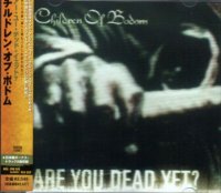 Children Of Bodom - Are You Dead Yet? [First Japan edition] (2005)  Lossless