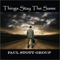 Paul Stott Group - Things Stay The Same (2014)