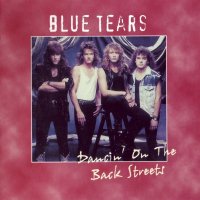 Blue Tears - Dancin\' On The Back Streets (2005)