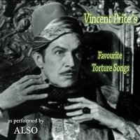 Also - Vincent Price’s Favourite Torture Songs (1995)