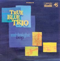 True Blue Trio - Midnight Bop (2015)