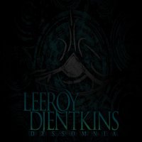 Leeroy Djentkins - Dyssomnia (2012)