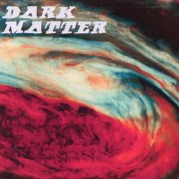 Dark Matter - Dark Matter (2015)