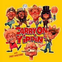 Thee Waltons - Carry On Yippin (2012)