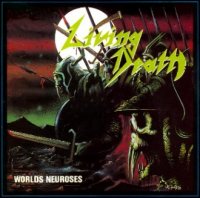 Living Death - Worlds Neuroses (1988)