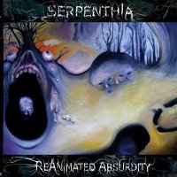 Serpenthia - ReAnimated Absurdity (2006)