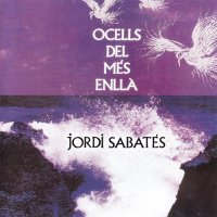 Jordi Sabates - Ocells del Mes Enlla [Reissue 2008] (1975)  Lossless