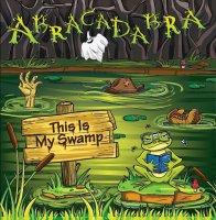 Abracadabra - This Is My Swamp (2015)