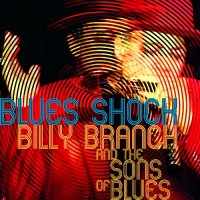 Billy Branch And The Sons Of Blues - Blues Shock (2014)