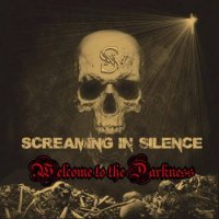 Screaming In Silence - Welcome To The Darkness (2016)