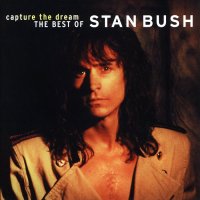 Stan Bush - Capture The Dream -The Best Of (Remastered 2009) (1999)