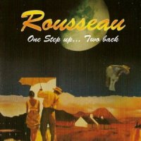 Rousseau - One Step Up...Two Back (2008)