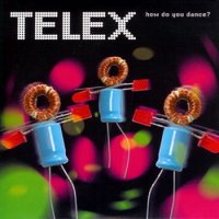 Telex - How Do You Dance (2006)