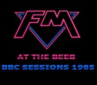 FM - Live At The Beeb; BBC Sessions 1985 (1985)