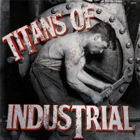 VA - Titans Of Industrial (2014)