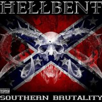 Hellbent - Southern Brutality (2014)