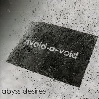 Avoid - A -Void - Abyss Desires (2009)  Lossless