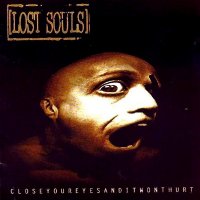 Lost Souls - Closeyoureyesanditwonthurt (1996)