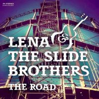 Lena & The Slide Brothers - The Road (2016)