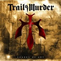 Trail Of Murder - Shades Of Art (2012)