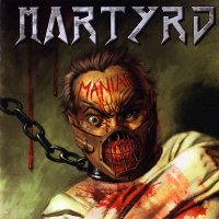 Martyrd - Maniac (2008)