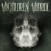 Mychildren Mybride - Unbreakable (2008)